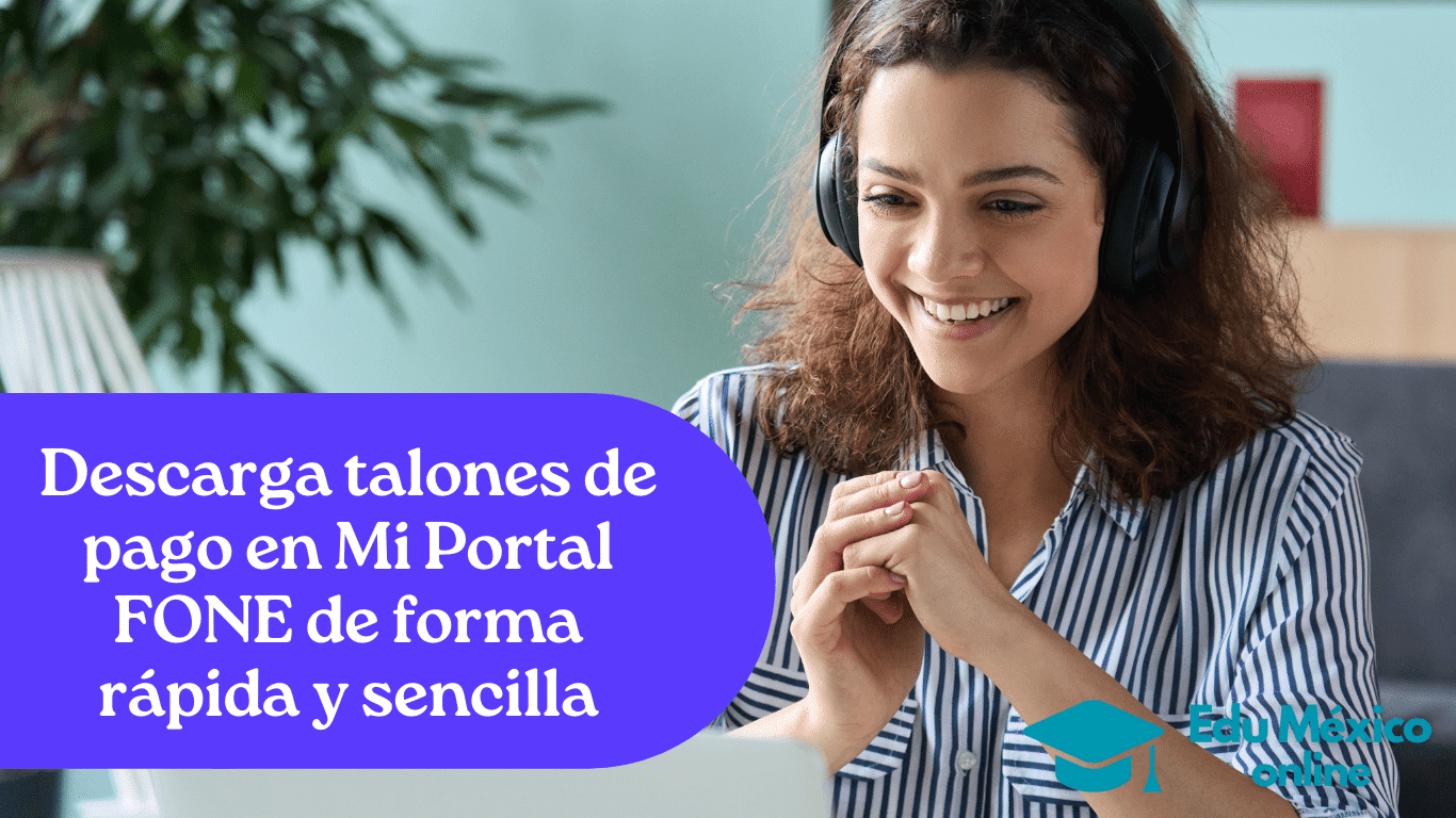 Mi Portal FONE: Guía Para Descargar Comprobantes De Pago - Edu México ...