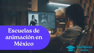 Escuelas de animación en México