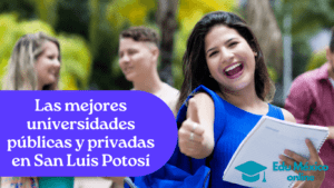 Las mejores universidades públicas y privadas en San Luis Potosí
