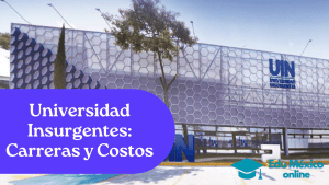Universidad Insurgentes Carreras y Costos
