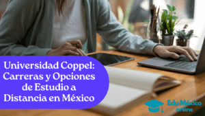 Universidad Coppel Carreras y Opciones de Estudio a Distancia en México
