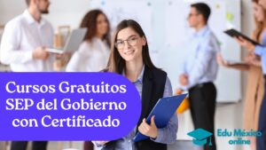 Cursos Gratuitos SEP del Gobierno con Certificado
